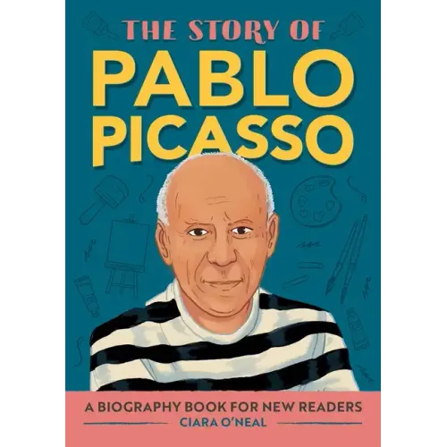 The Story of Pablo Picasso: An Inspiring Biography for Young Readers
