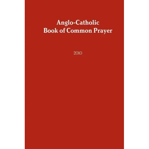 Anglo-Catholic Book of Common Prayer: 2010