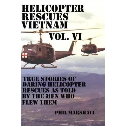 Helicopter Rescues Vietnam Vol. VI