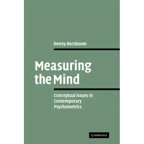 Measuring the Mind: Conceptual Issues in Contemporary Psychometrics