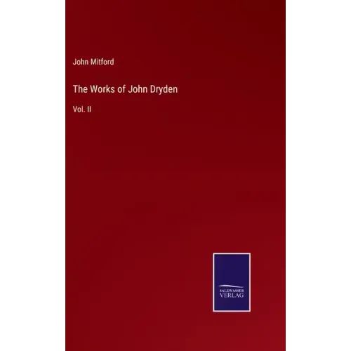 The Works of John Dryden: Vol. II