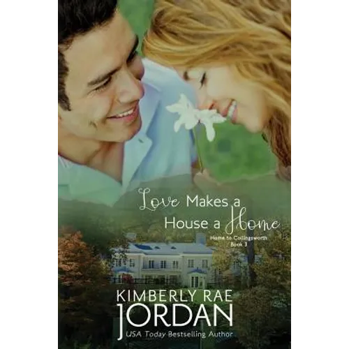 Love Makes a House a Home: A Chrsitian Romance