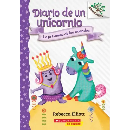 Diario de Un Unicornio #4: La Princesa de Los Duendes (the Goblin Princess)