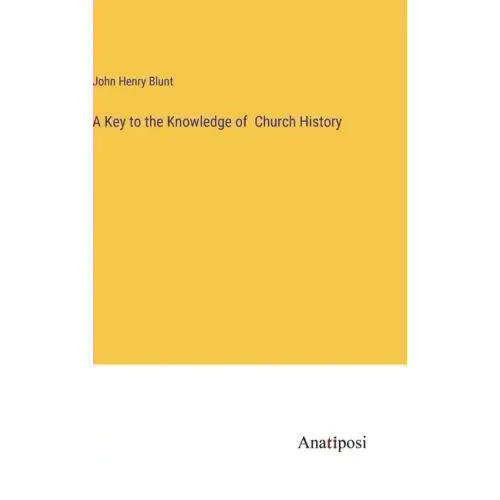 A Key to the Knowledge of Church History