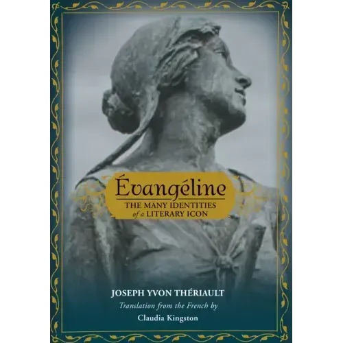 Évangéline: The Many Identities of a Literary Icon