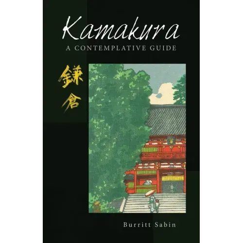 Kamakura: A Contemplative Guide