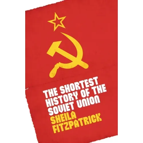 The Shortest History of the Soviet Union