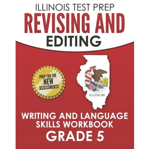 ILLINOIS TEST PREP Revising and Editing Grade 5: Writing and Language Skills Workbook