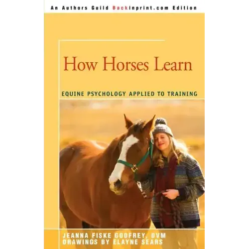 How Horses Learn: Equine Psychology Applied to Training