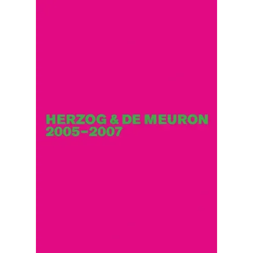Herzog & de Meuron 2005-2007