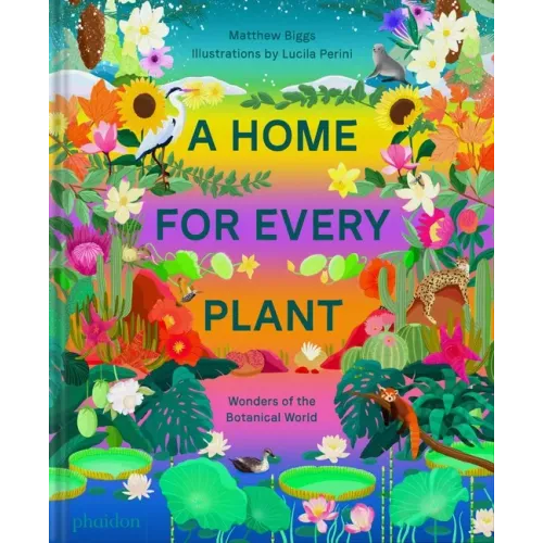 A Home for Every Plant: Wonders of the Botanical World