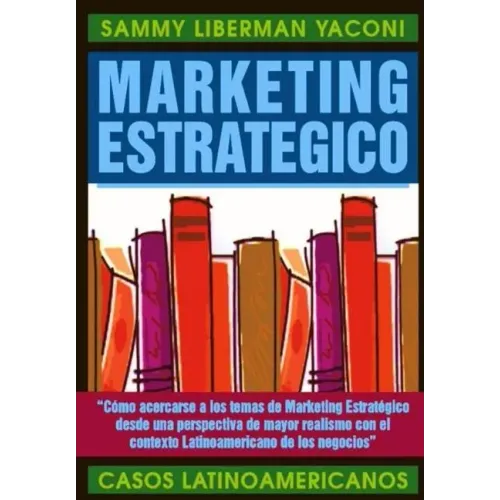 Marketing Estrategico: Casos Latinoamericanos