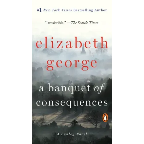 A Banquet of Consequences: A Lynley Novel