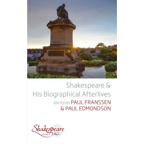 Shakespeare and His Biographical Afterlives
