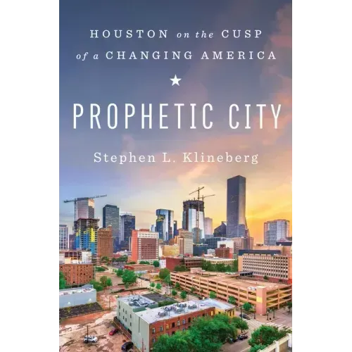 Prophetic City: Houston on the Cusp of a Changing America