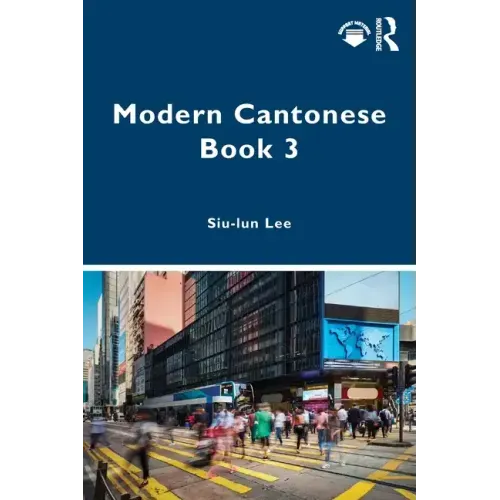 Modern Cantonese Book 3: A Textbook for Global Learners