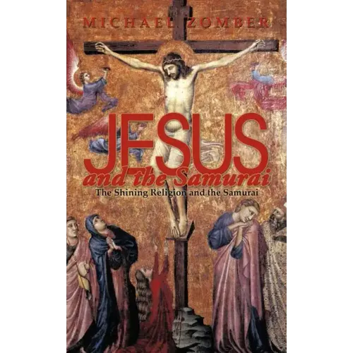 Jesus and the Samurai: The Shining Religion and the Samurai