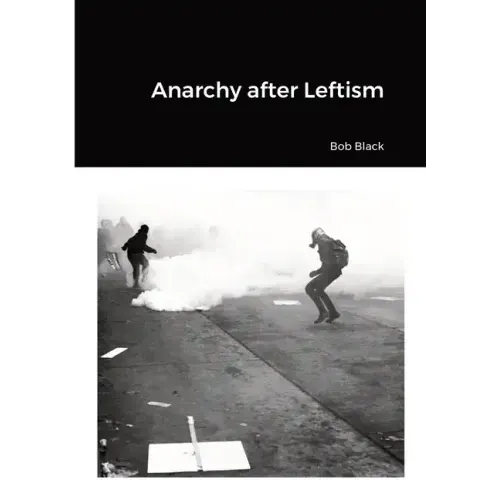 Anarchy after Leftism