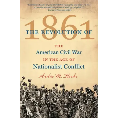 The Revolution of 1861: The American Civil War in the Age of Nationalist Conflict