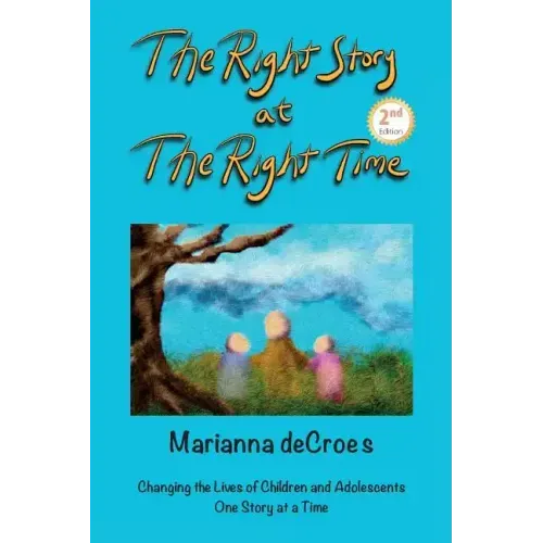 The Right Story at the Right Time: Changing the Lives of Children and Adolescents One Story at a Time