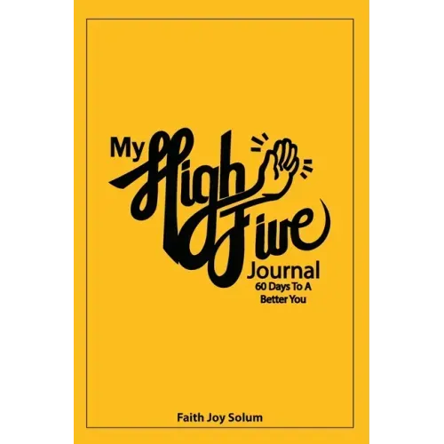 My High Five Journal: 60 Days To A Better You
