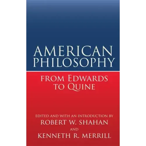 American Philosophy from Edwards to Quine