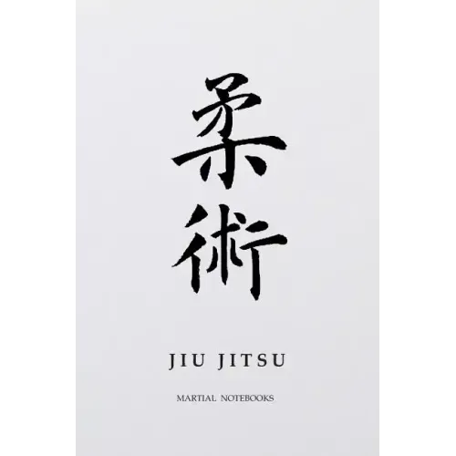 Martial Notebooks JIU JITSU: White Belt 6 x 9