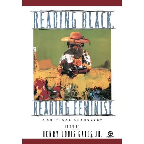 Reading Black, Reading Feminist: A Critical Anthology