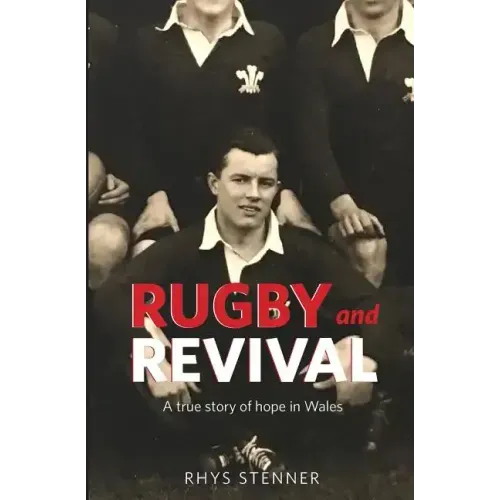 Rugby and Revival: A True Story of Hope in Wales