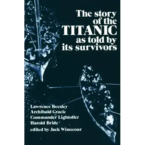 Story of the Titanic: As Told by Its Survivors