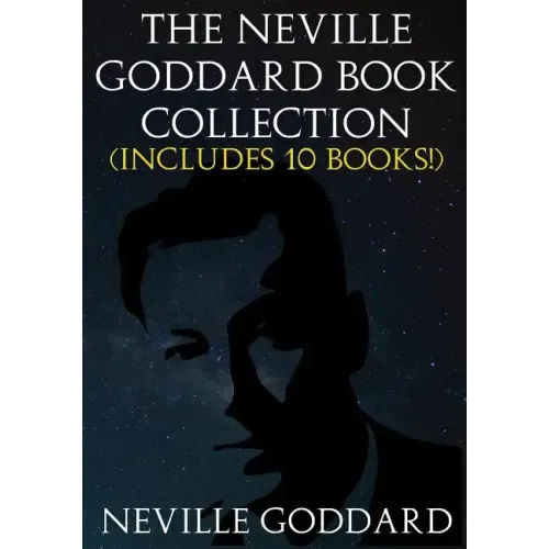 The Neville Goddard Book Collection (Includes 10 Books)