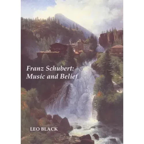 Franz Schubert: Music and Belief