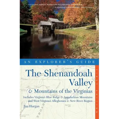 Explorer's Guide the Shenandoah Valley & Mountains of the Virginias: Includes Virginia's Blue Ridge and Appalachian Mountains & West Virginia's Allegh