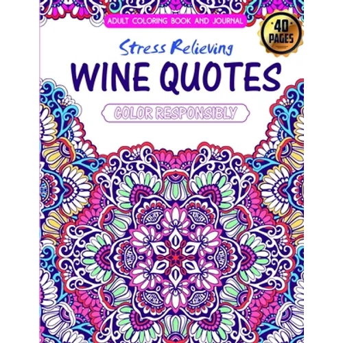Adult Coloring Book and Journal. Stress Relieving Wine Quotes