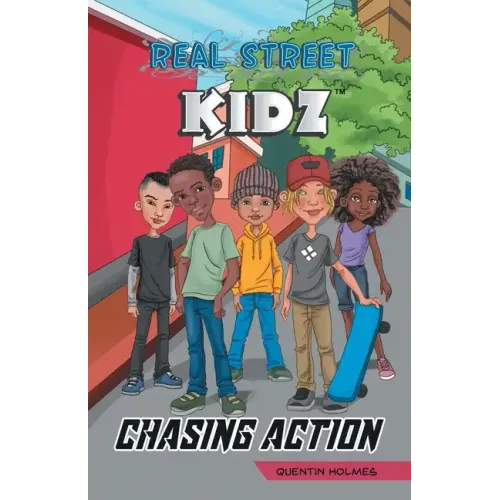Real Street Kidz: Chasing Action (multicultural book series for preteens 7-to-12-years old)
