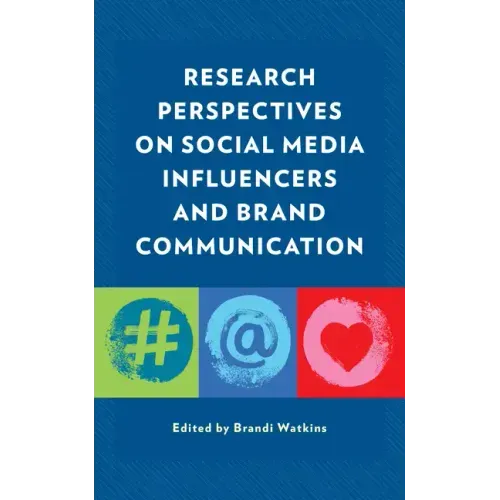 Research Perspectives on Social Media Influencers and Brand Communication