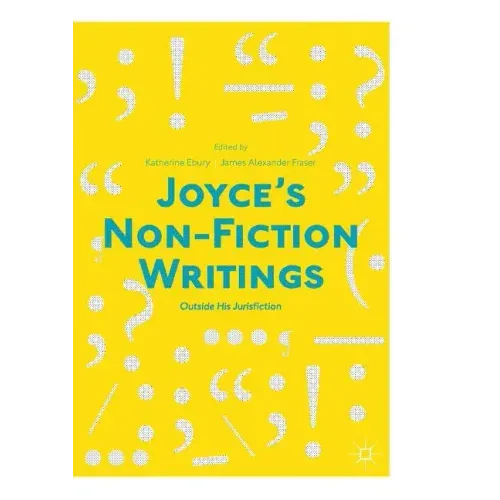 Joyce's Non-Fiction Writings: Outside His Jurisfiction