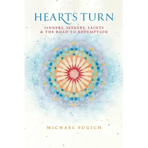 Hearts Turn: Sinners, Seekers, Saints and the Road to Redemption
