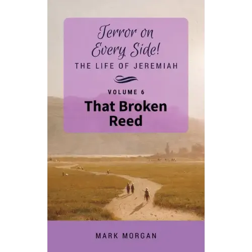 That Broken Reed: Volume 6 of 6