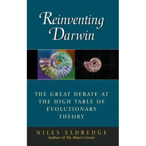 Reinventing Darwin: The Great Debate at the High Table of Evolutionary Theory