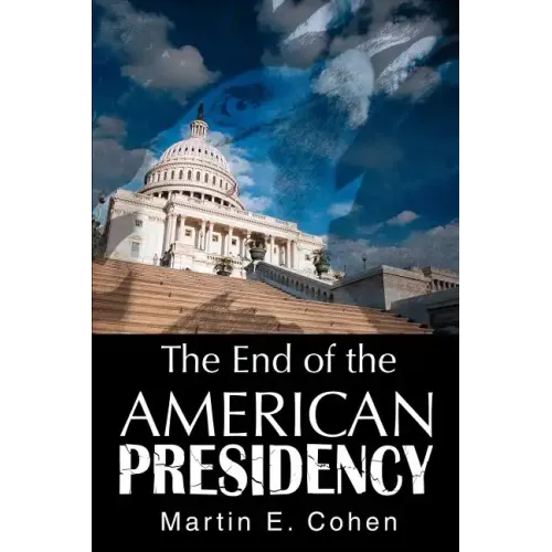 The End of the American Presidency