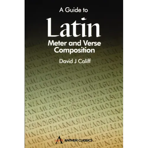 A Guide to Latin Meter and Verse Composition