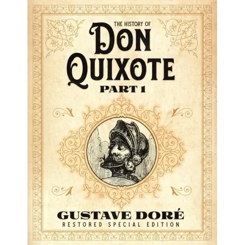 The History of Don Quixote Part 1: Gustave Doré Restored Special Edition
