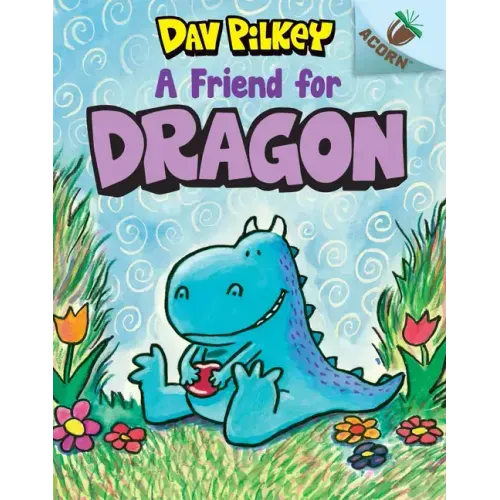 A Friend for Dragon: An Acorn Book (Dragon #1): Volume 1