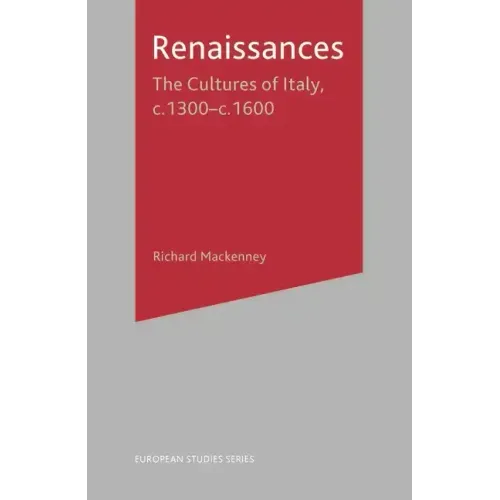 Renaissances: The Cultures of Italy, 1300-1600