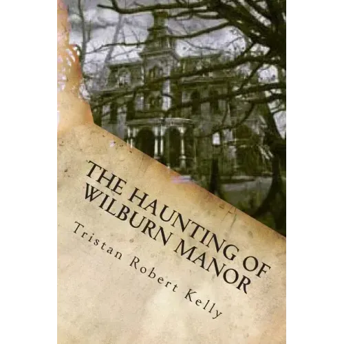 The Haunting of Wilburn Manor