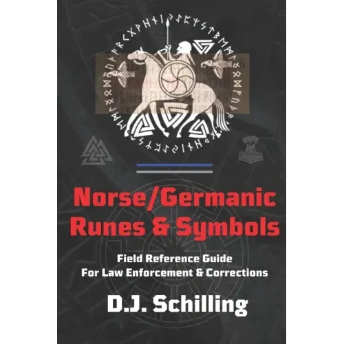 Norse/Germanic Runes & Symbols: Field Reference Guide for Law Enforcement & Corrections