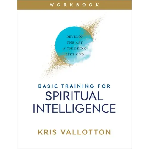 Basic Training for Spiritual Intelligence: Develop the Art of Thinking Like God