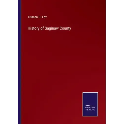 History of Saginaw County