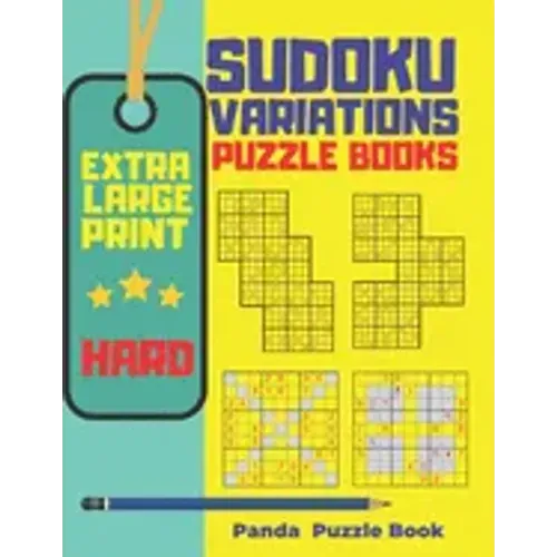 Extra Large Print Sudoku Variations Puzzle Books Hard: Sudoku X, Sudoku Hyper, Sudoku Twins, Sudoku Triathlon A, Sudoku Triathlon B, Sudoku Marathon,
